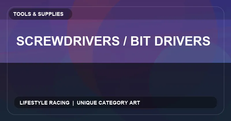Screwdrivers / Bit Drivers
